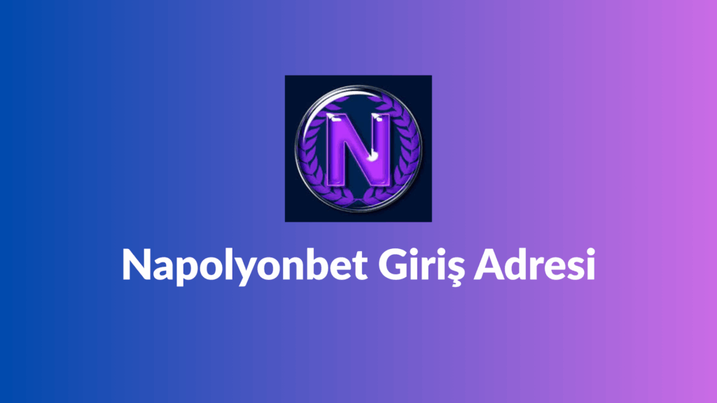 napolyonbet giriş adresi