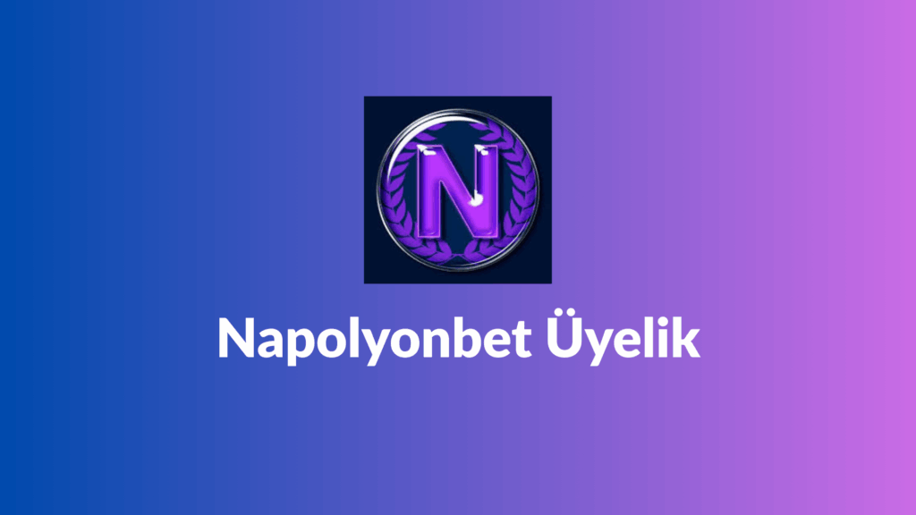 napolyonbet üyelik